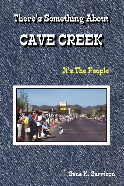 THERES SOMETHING ABOUT CAVE CREEK (Its The People)