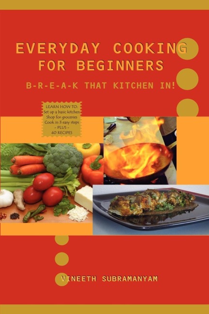 Everyday Cooking for Beginners: Break that kitchen in!