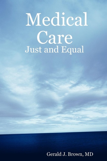 Medical Care: Just and Equal