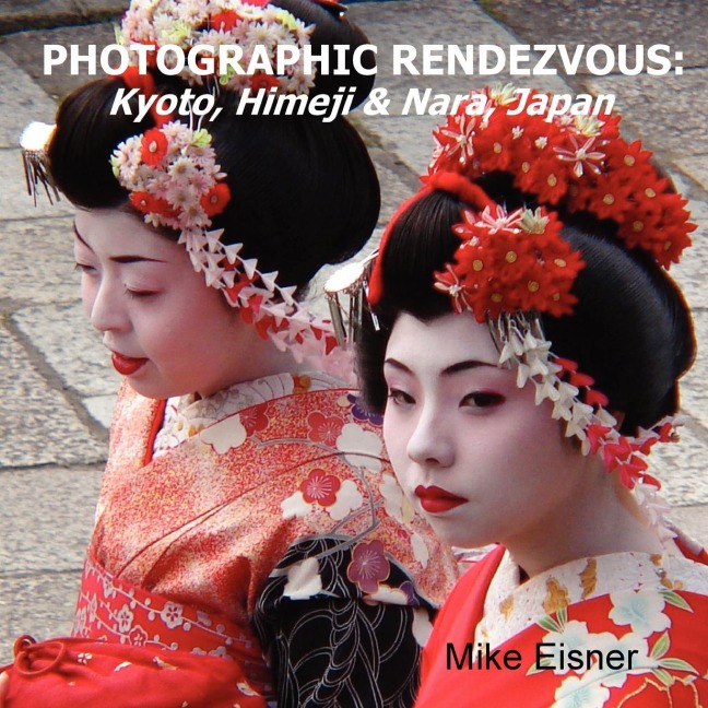 Photographic Rendezvous: Kyoto, Himeji & Nara, Japan