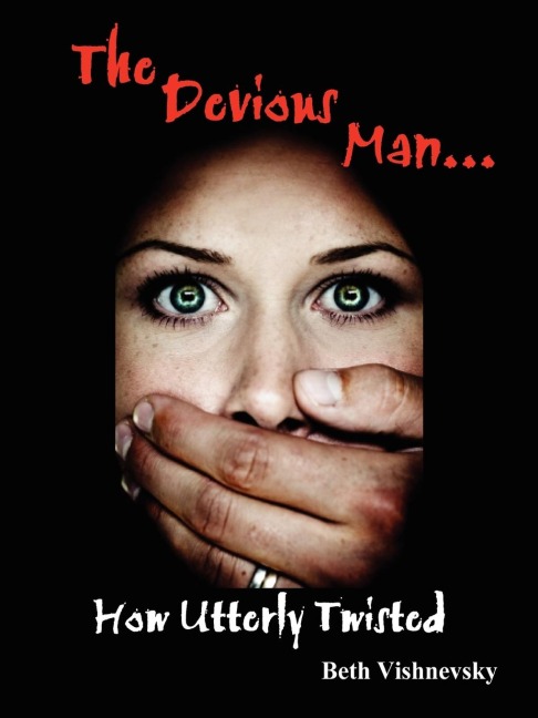 THE DEVIOUS MAN ... HOW UTTERLY TWISTED