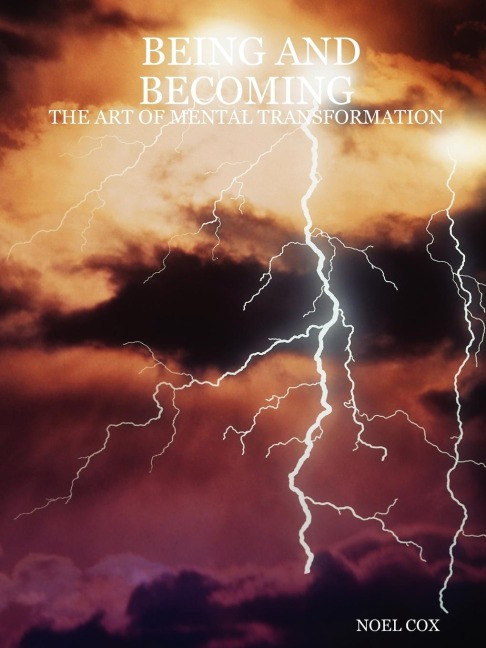 BEING AND BECOMING: THE ART OF MENTAL TRANSFORMATION