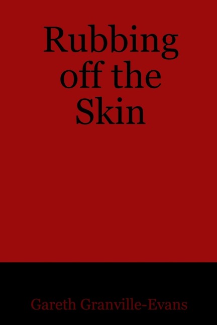 Rubbing off the Skin
