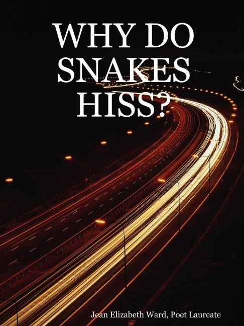 WHY DO SNAKES HISS?