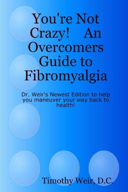 Youre Not Crazy!    An Overcomers Guide to Fibromyalgia