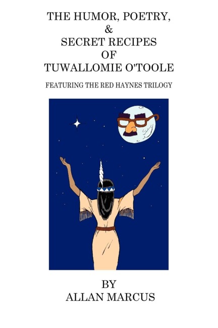 The Humor, Poetry, & Secret Recipes of Tuwallomie OToole