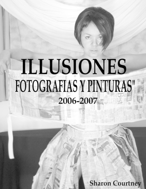 ILLUSIONES FOTOGRAFIA Y PINTURAS 2006-2007