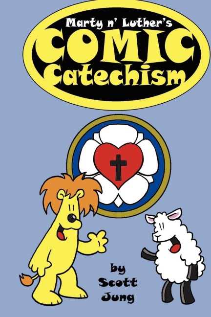 Marty n Luthers Comic Catechism