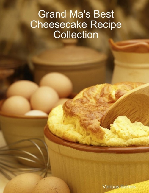 Grand Mas Best Cheesecake Recipe Collection