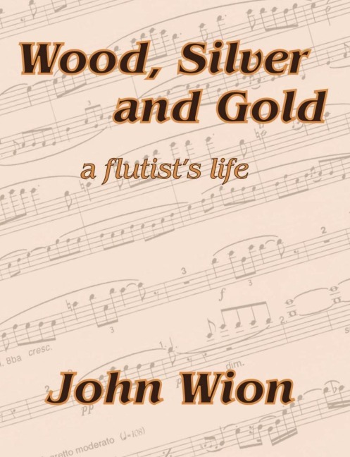 Wood, Silver & Gold - A Flutists Life