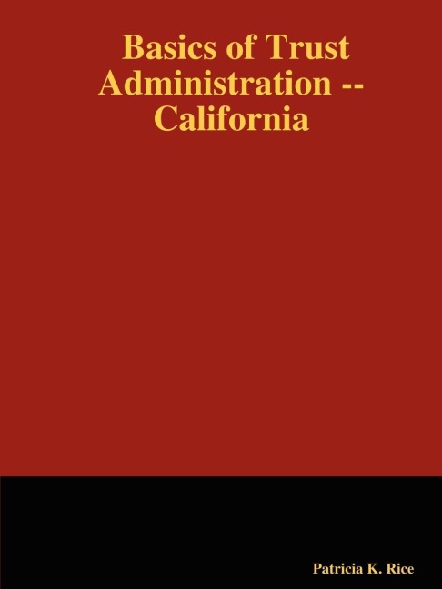 Basics of Trust Administration -- California