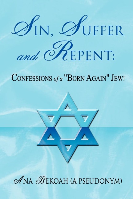 Sin, Suffer & Repent: Confessions of a "Born Again" Jew A Poem a day keeps the Head Shrinker Away