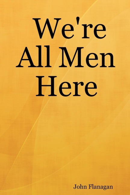 Were All Men Here