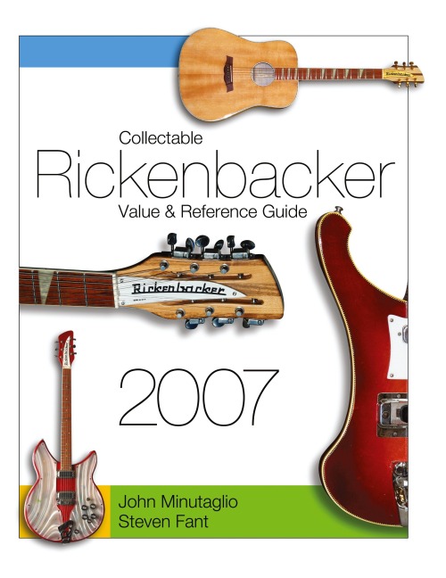 Collectable Rickenbacker Value and Reference Guide 2007