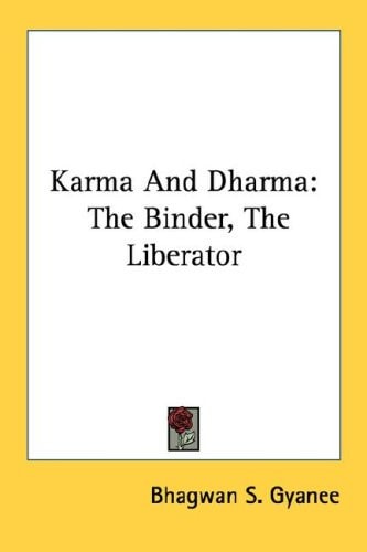 Karma And Dharma: The Binder, The Liberator