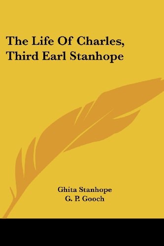 The Life Of Charles, Third Earl Stanhope
