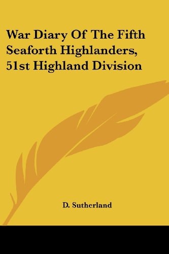 War Diary Of The Fifth Seaforth Highlanders, 51st Highland Division
