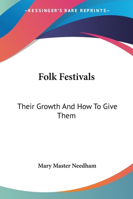 Folk Festivals: Their Growth And How To Give Them