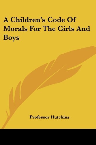 A Children's Code Of Morals For The Girls And Boys