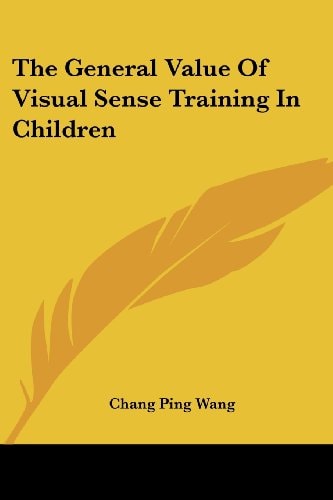 The General Value Of Visual Sense Training In Children