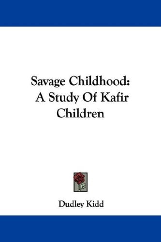 Savage Childhood: A Study Of Kafir Children
