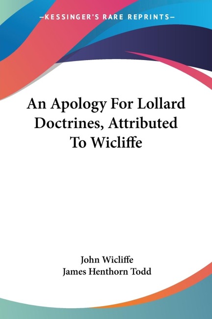 An Apology For Lollard Doctrines, Attributed To Wicliffe