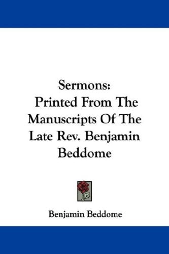 Sermons: Printed From The Manuscripts Of The Late Rev. Benjamin Beddome