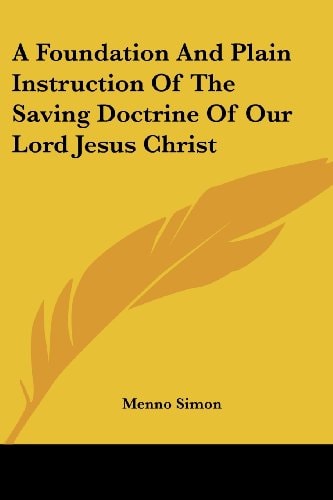 A Foundation And Plain Instruction Of The Saving Doctrine Of Our Lord Jesus Christ