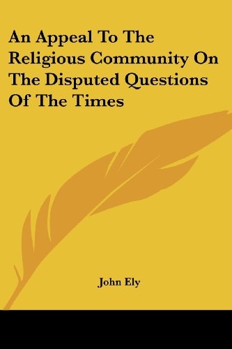 An Appeal To The Religious Community On The Disputed Questions Of The Times