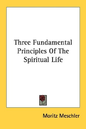Three Fundamental Principles Of The Spiritual Life