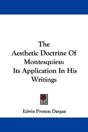 The Aesthetic Doctrine Of Montesquieu: Its Application In His Writings