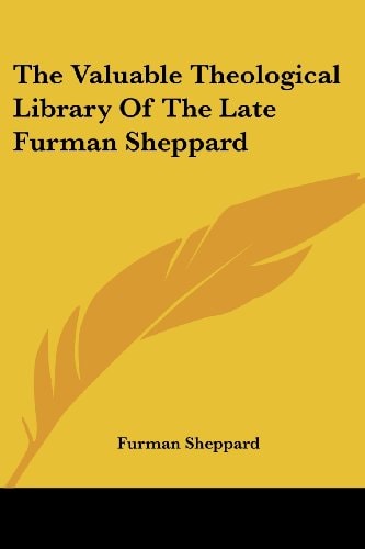 The Valuable Theological Library Of The Late Furman Sheppard