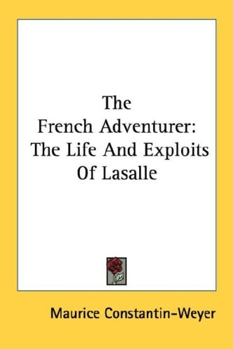 The French Adventurer: The Life And Exploits Of Lasalle