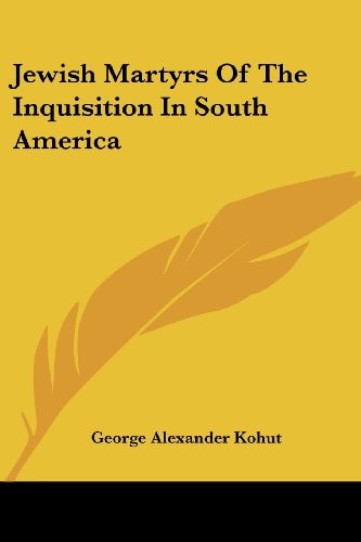 Jewish Martyrs Of The Inquisition In South America