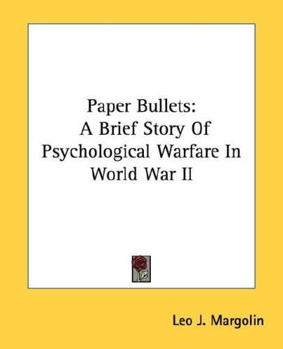 Paper Bullets: A Brief Story Of Psychological Warfare In World War II