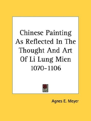 Chinese Painting As Reflected In The Thought And Art Of Li Lung Mien 1070-1106