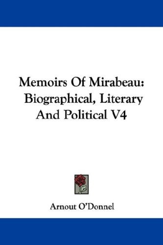 Memoirs Of Mirabeau: Biographical, Literary And Political V4