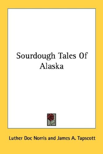 Sourdough Tales Of Alaska