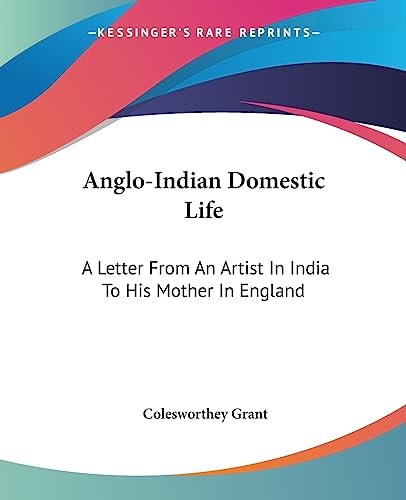 Anglo-Indian Domestic Life: A Letter From An Artist In India To His Mother In England