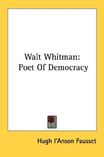 Walt Whitman: Poet Of Democracy