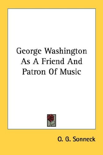 George Washington As A Friend And Patron Of Music