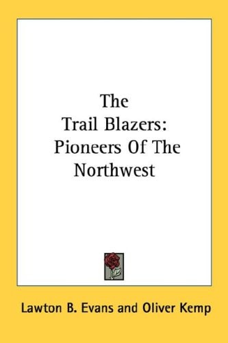 The Trail Blazers: Pioneers Of The Northwest