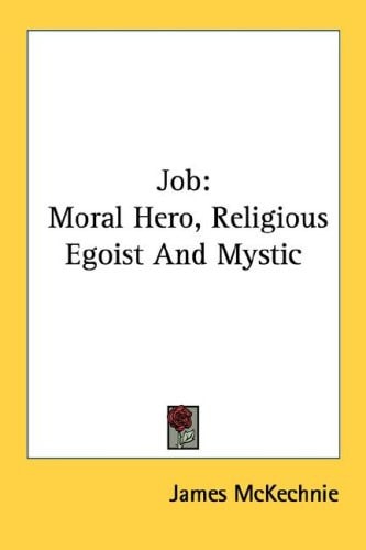 Job: Moral Hero, Religious Egoist And Mystic
