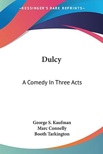 Dulcy: A Comedy In Three Acts