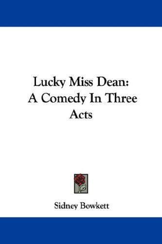 Lucky Miss Dean: A Comedy In Three Acts
