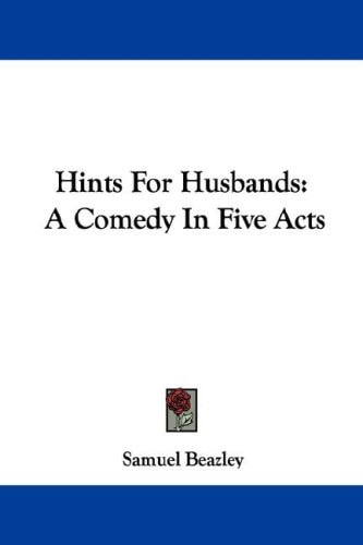 Hints For Husbands: A Comedy In Five Acts