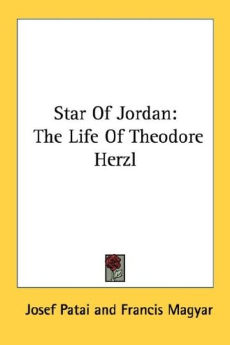 Star Of Jordan: The Life Of Theodore Herzl