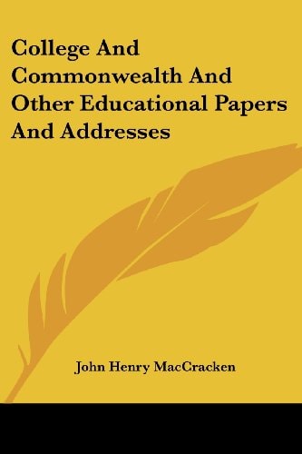 College And Commonwealth And Other Educational Papers And Addresses