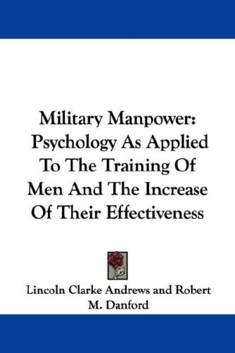 Military Manpower: Psychology As Applied To The Training Of Men And The Increase Of Their Effectiveness