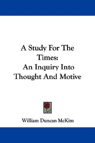 A Study For The Times: An Inquiry Into Thought And Motive